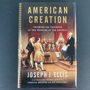 American Creation by Joseph J. Ellis. 2007.
